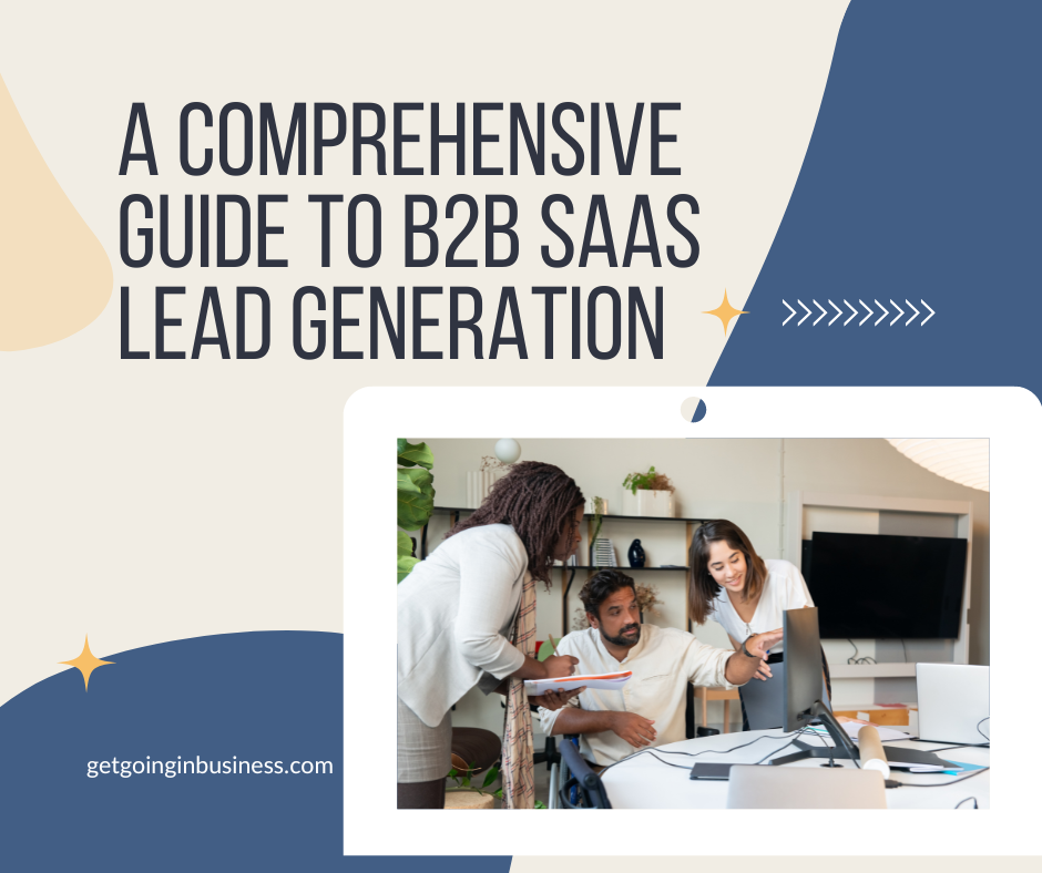 A Comprehensive Guide to B2B SaaS Lead Generation