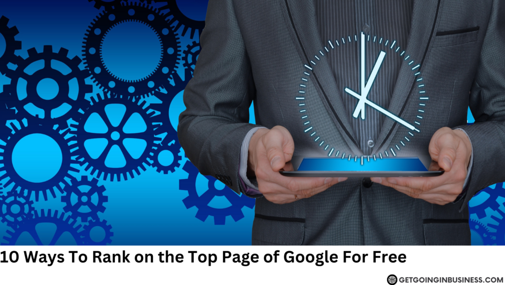 10 Ways to Rank on the Top Page of Google for Free