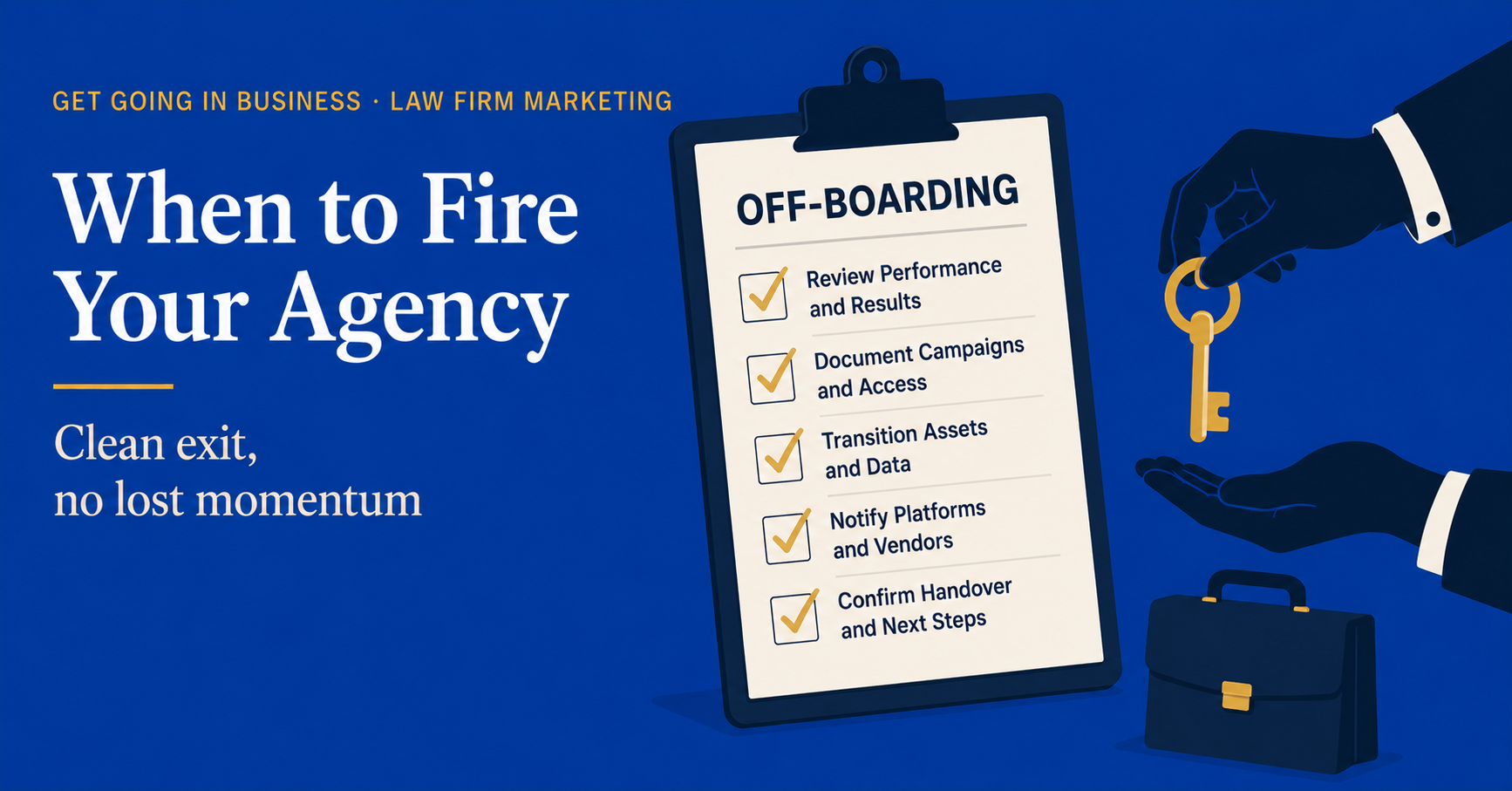 How to Fire Your Law Firm Marketing Agency how to fire your law firm marketing agency, 7 signs it's time to off-board cleanly